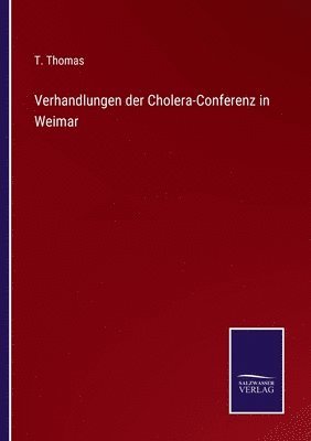 Verhandlungen der Cholera-Conferenz in Weimar 1