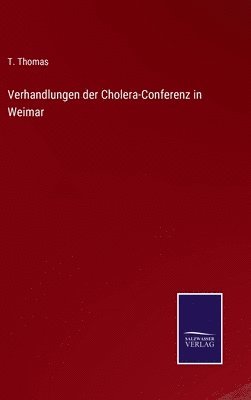 Verhandlungen der Cholera-Conferenz in Weimar 1