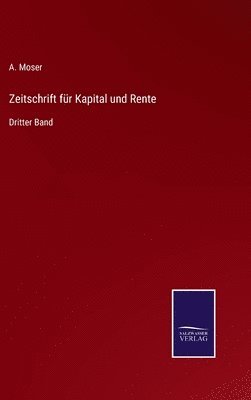 A Moser - Zeitschrift für Kapital und Rente, Inbunden