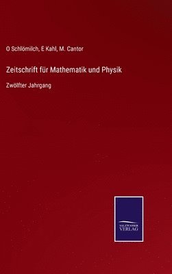 O Schlömilch, E Kahl, M Cantor - Zeitschrift für Mathematik und Physik, Inbunden