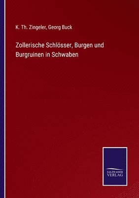 bokomslag Zollerische Schlösser, Burgen und Burgruinen in Schwaben