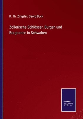 Zollerische Schloesser, Burgen und Burgruinen in Schwaben 1