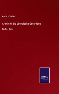bokomslag Archiv fr die schsische Geschichte