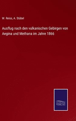 bokomslag Ausflug nach den vulkanischen Gebirgen von Aegina und Methana im Jahre 1866