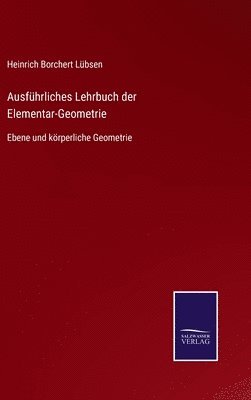 Heinrich Borchert Lübsen - Ausführliches Lehrbuch der Elementar-Geometrie, Inbunden