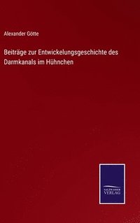 bokomslag Beitrge zur Entwickelungsgeschichte des Darmkanals im Hhnchen