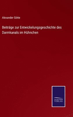 Beitrge zur Entwickelungsgeschichte des Darmkanals im Hhnchen 1