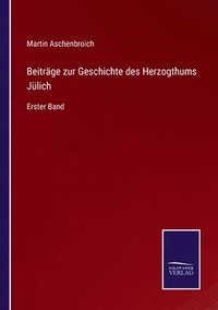 bokomslag Beiträge zur Geschichte des Herzogthums Jülich