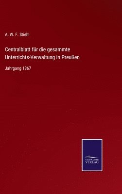 bokomslag Centralblatt fr die gesammte Unterrichts-Verwaltung in Preuen