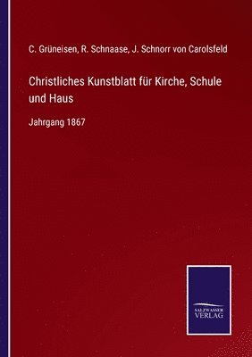 Christliches Kunstblatt fur Kirche, Schule und Haus 1