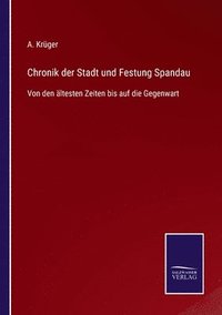 bokomslag Chronik der Stadt und Festung Spandau