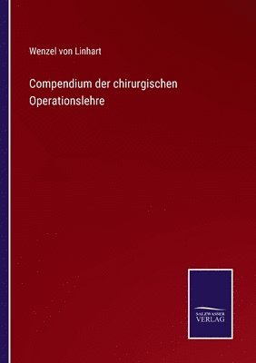 Compendium der chirurgischen Operationslehre 1