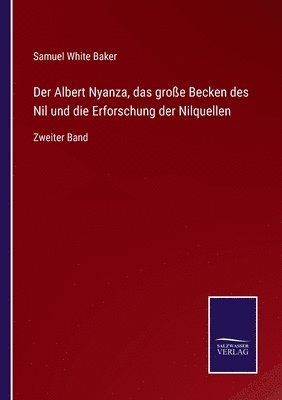 bokomslag Der Albert Nyanza, das grosse Becken des Nil und die Erforschung der Nilquellen