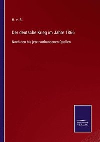 bokomslag Der deutsche Krieg im Jahre 1866