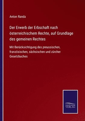 Anton Randa - Erwerb der Erbschaft nach österreichischem Rechte, auf Grundlage des gemeinen Rechtes, Häftad