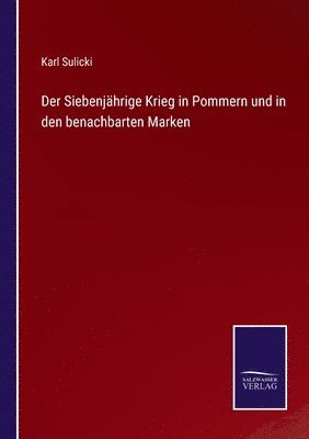 bokomslag Der Siebenjahrige Krieg in Pommern und in den benachbarten Marken