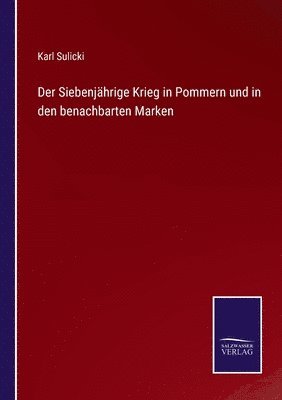 Der Siebenjahrige Krieg in Pommern und in den benachbarten Marken 1