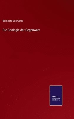 bokomslag Die Geologie der Gegenwart