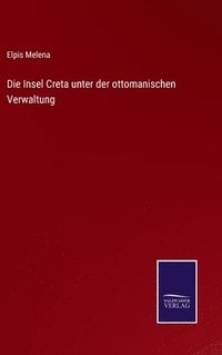 bokomslag Insel Creta unter der ottomanischen Verwaltung