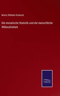 bokomslag moralische Statistik und die menschliche Willensfreiheit