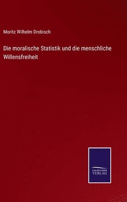 bokomslag moralische Statistik und die menschliche Willensfreiheit
