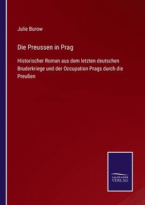 Julie Burow - Preussen in Prag, Häftad