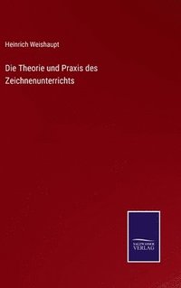 bokomslag Theorie und Praxis des Zeichnenunterrichts