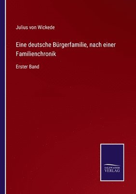 Eine deutsche Brgerfamilie, nach einer Familienchronik 1