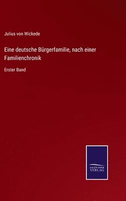 Eine deutsche Brgerfamilie, nach einer Familienchronik 1