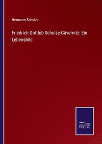 bokomslag Friedrich Gottlob Schulze-Gavernitz