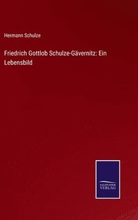 bokomslag Friedrich Gottlob Schulze-Gvernitz