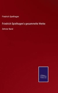 bokomslag Friedrich Spielhagen's gesammelte Werke