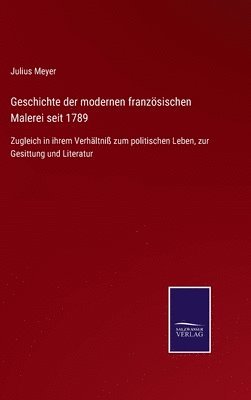 bokomslag Geschichte der modernen franzsischen Malerei seit 1789