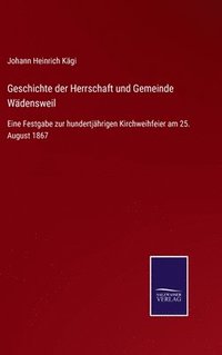 bokomslag Geschichte der Herrschaft und Gemeinde Wdensweil