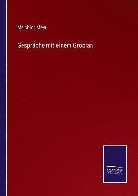 Melchior Meyr - Gespräche mit einem Grobian, Häftad
