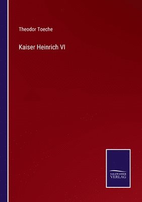 bokomslag Kaiser Heinrich VI