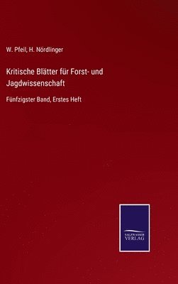 H Nördlinger, W Pfeil, H. Nördlinger, W. Pfeil - Kritische Blätter für Forst- und Jagdwissenschaft, Inbunden