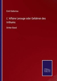 bokomslag L' Affaire Lerouge oder Gefahren des Irrthums