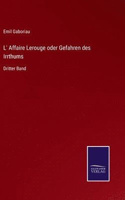 L' Affaire Lerouge oder Gefahren des Irrthums 1