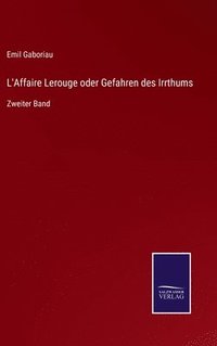 bokomslag L'Affaire Lerouge oder Gefahren des Irrthums