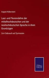 bokomslag Laut- und Flexionslehre der mittelhochdeutschen und der neuhochdeutschen Sprache in ihren Grundzgen