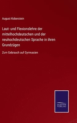 bokomslag Laut- und Flexionslehre der mittelhochdeutschen und der neuhochdeutschen Sprache in ihren Grundzgen