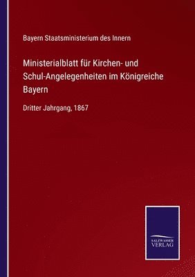 bokomslag Ministerialblatt fr Kirchen- und Schul-Angelegenheiten im Knigreiche Bayern