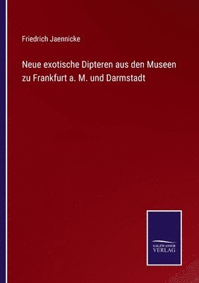 Neue exotische Dipteren aus den Museen zu Frankfurt a. M. und Darmstadt 1