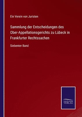 Sammlung der Entscheidungen des Ober-Appellationsgerichts zu Lübeck in Frankfurter Rechtssachen