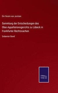 bokomslag Sammlung der Entscheidungen des Ober-Appellationsgerichts zu Lübeck in Frankfurter Rechtssachen