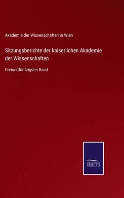 Sitzungsberichte der kaiserlichen Akademie der Wissenschaften 1