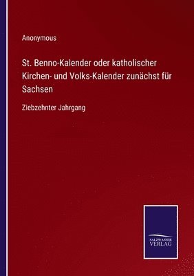 bokomslag St. Benno-Kalender oder katholischer Kirchen- und Volks-Kalender zunächst für Sachsen