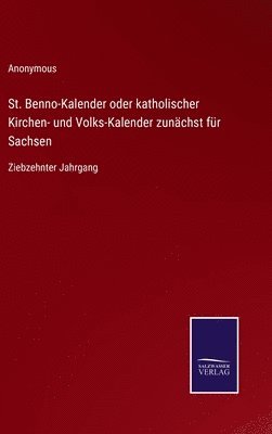 bokomslag St. Benno-Kalender oder katholischer Kirchen- und Volks-Kalender zunchst fr Sachsen
