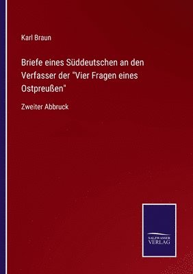 bokomslag Briefe eines Suddeutschen an den Verfasser der Vier Fragen eines Ostpreussen